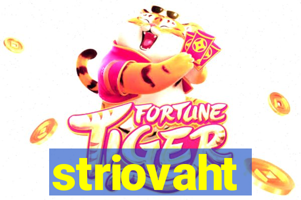 striovaht