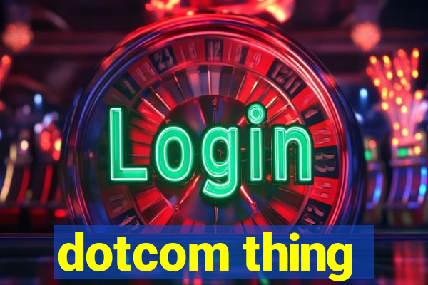 dotcom thing