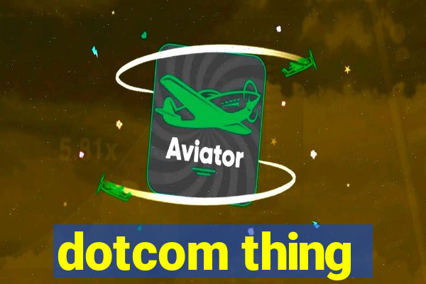 dotcom thing