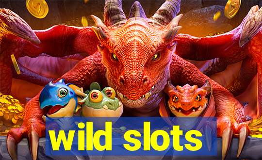 wild slots