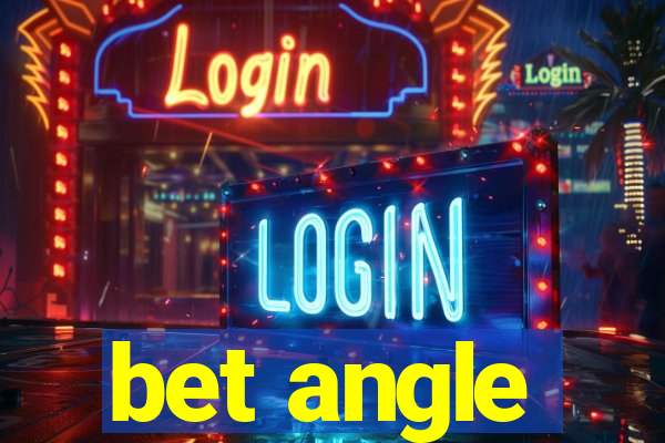 bet angle