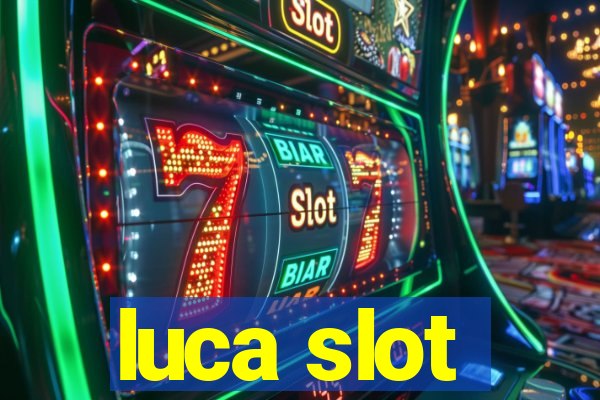 luca slot