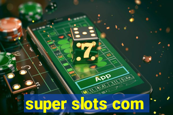 super slots com