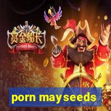 porn mayseeds