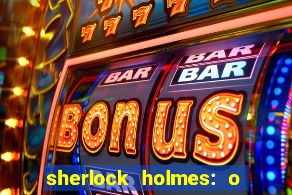 sherlock holmes: o jogo de sombras torrent