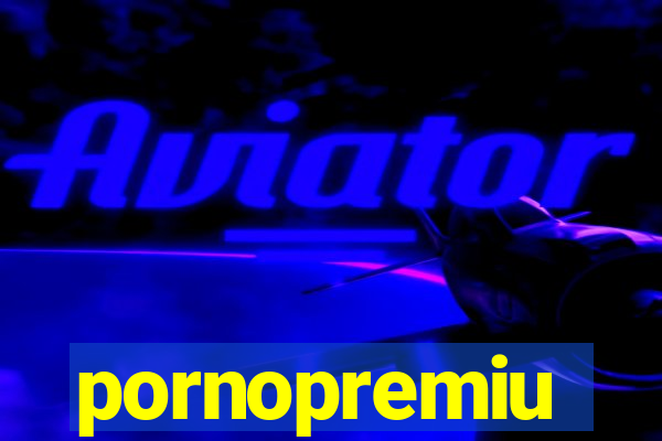 pornopremiu