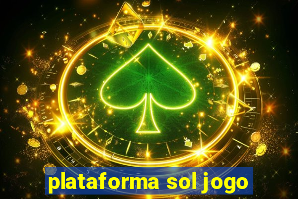 plataforma sol jogo