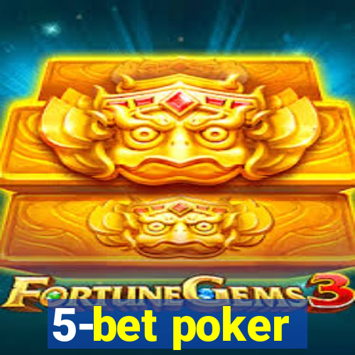 5-bet poker