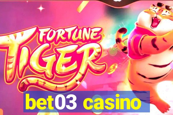 bet03 casino