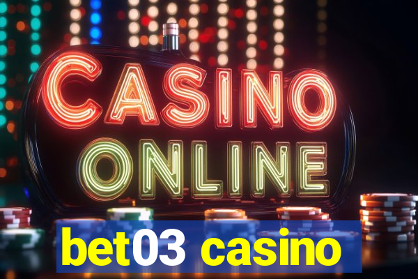 bet03 casino