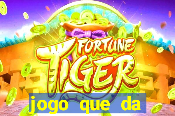 jogo que da dinheiro de verdade sem depositar