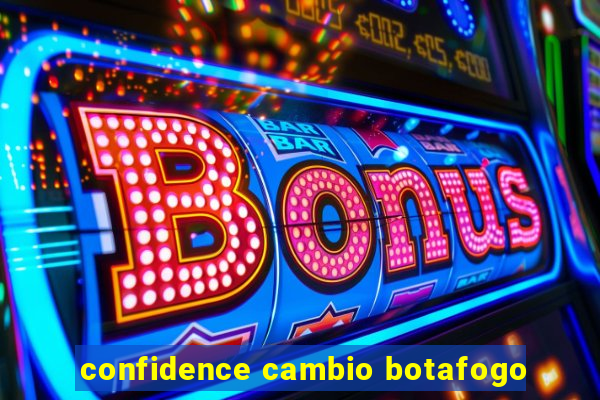 confidence cambio botafogo