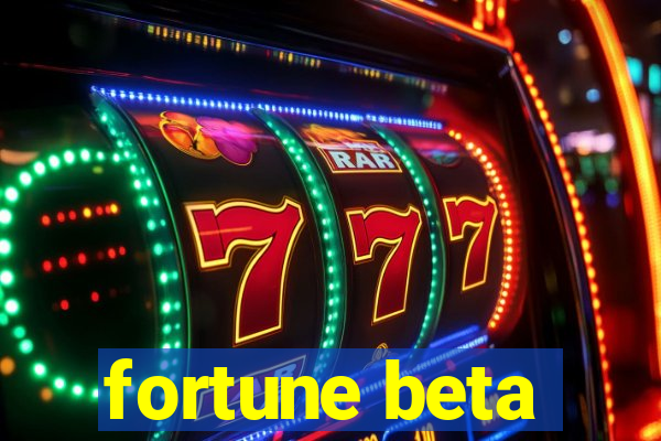 fortune beta