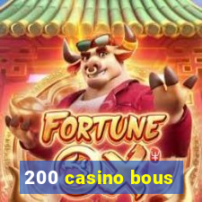 200 casino bous