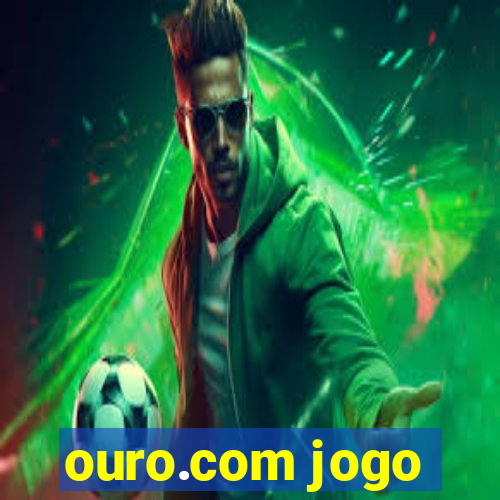 ouro.com jogo