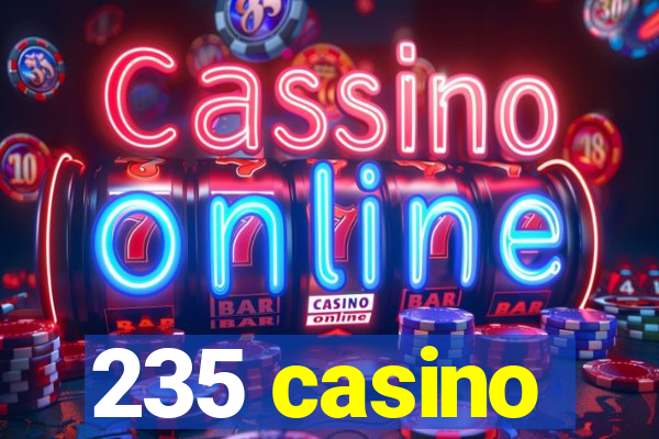 235 casino