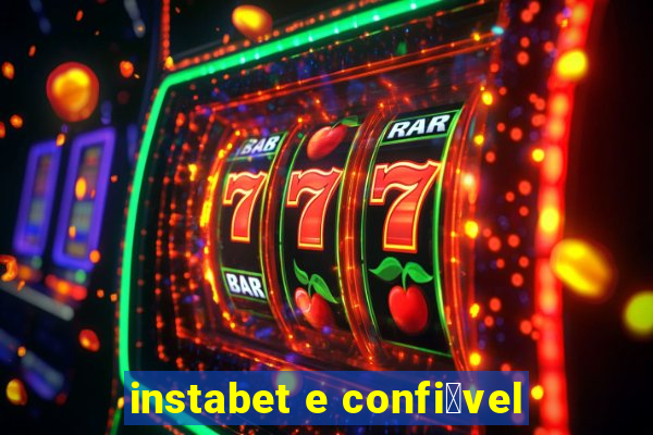 instabet e confi谩vel