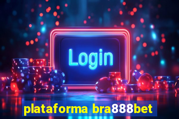 plataforma bra888bet