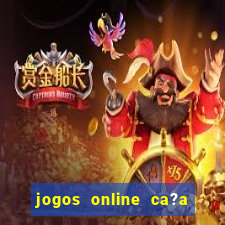 jogos online ca?a níqueis valendo dinheiro