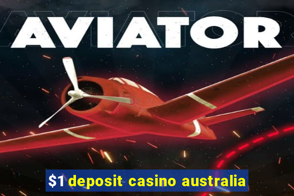 $1 deposit casino australia