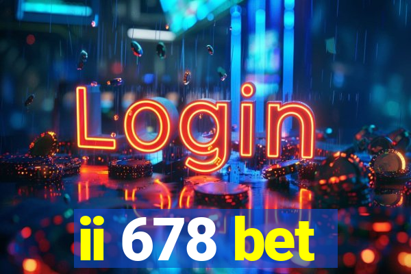 ii 678 bet