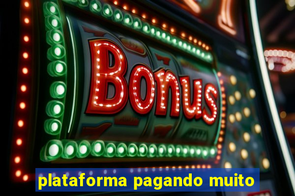 plataforma pagando muito