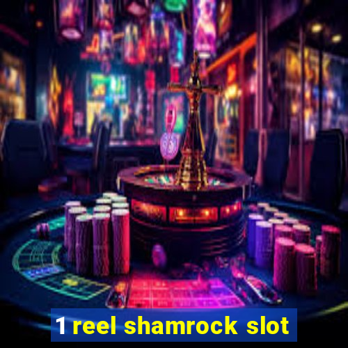 1 reel shamrock slot