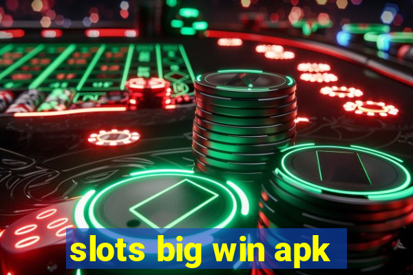 slots big win apk