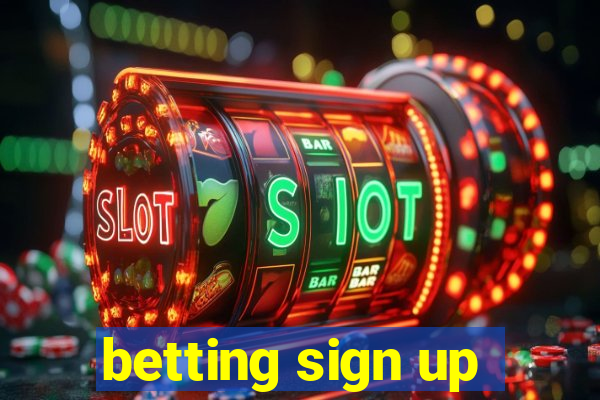 betting sign up