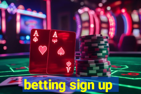 betting sign up