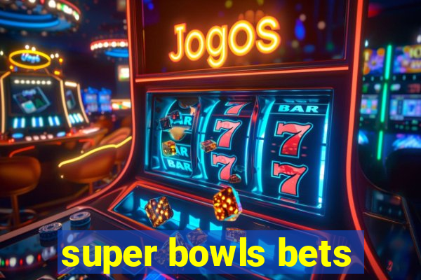 super bowls bets