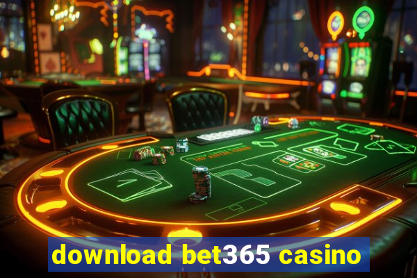 download bet365 casino