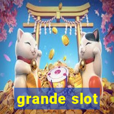 grande slot