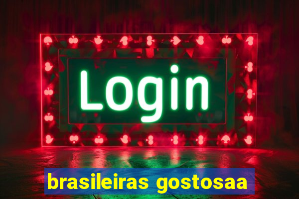 brasileiras gostosaa