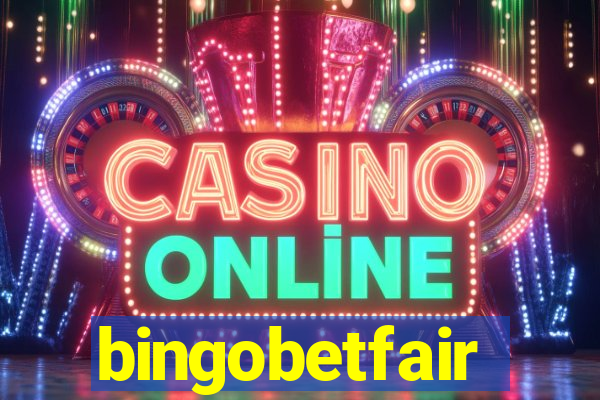 bingobetfair