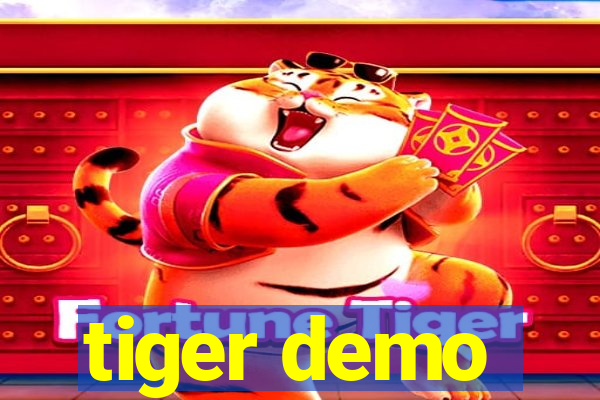 tiger demo