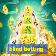 blind betting