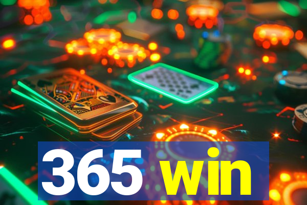 365 win