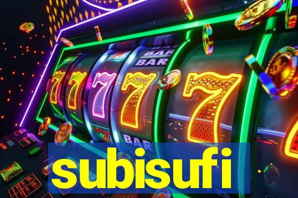 subisufi