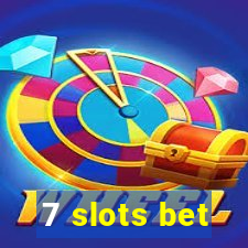 7 slots bet