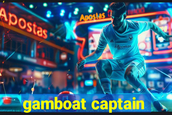 gamboat captain