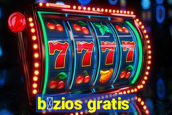 b煤zios gratis