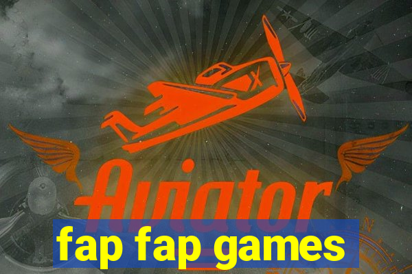 fap fap games