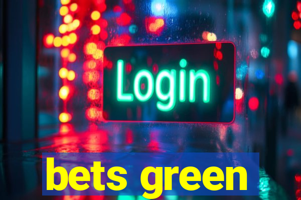 bets green