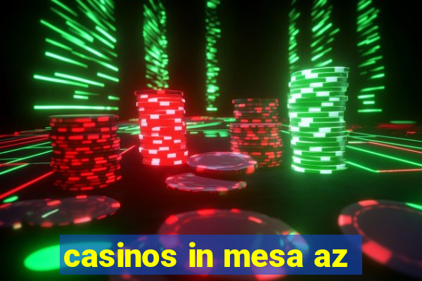 casinos in mesa az