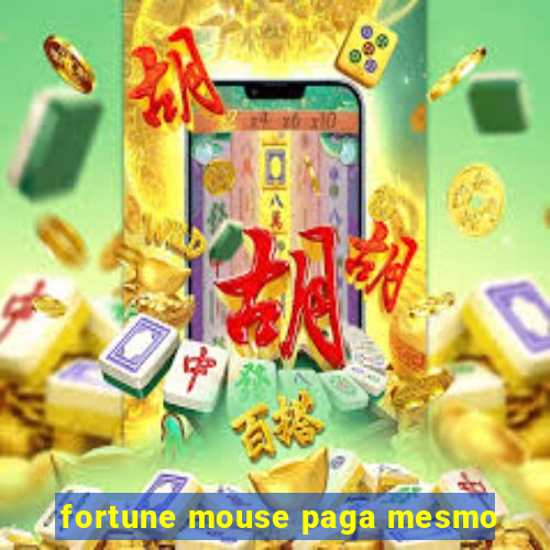 fortune mouse paga mesmo