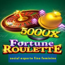 social esporte fino feminino