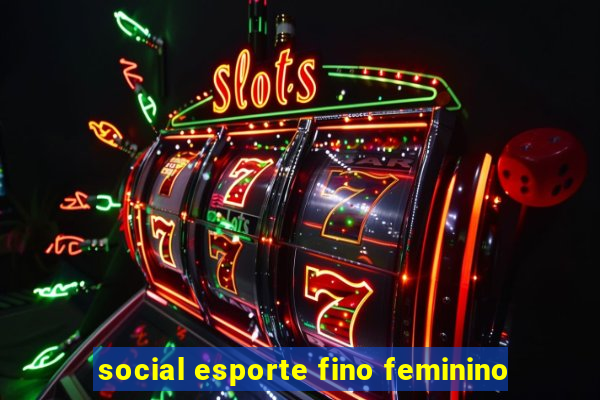 social esporte fino feminino