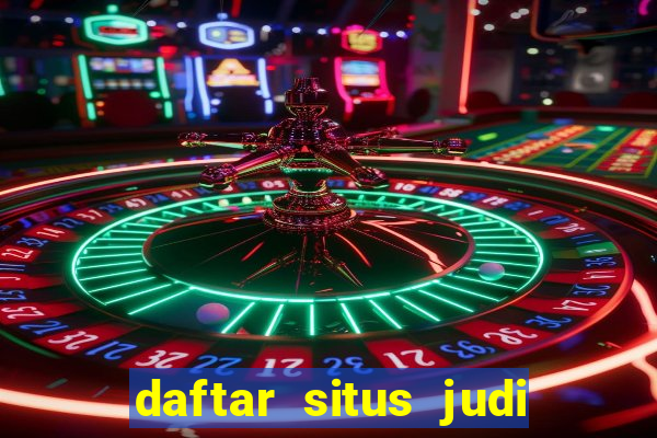 daftar situs judi slot online terpercaya 2022