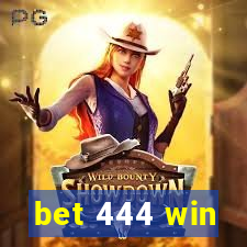 bet 444 win